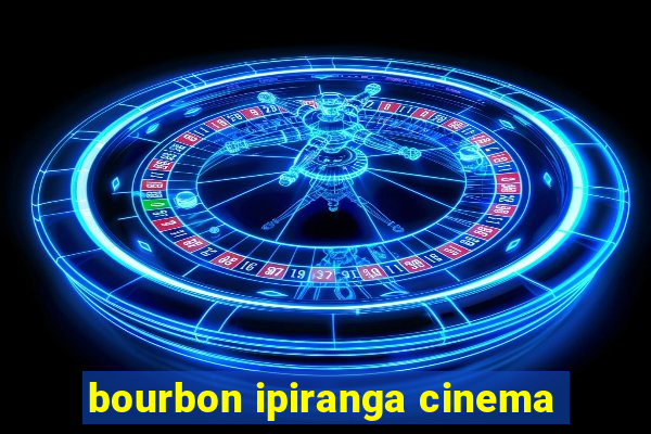 bourbon ipiranga cinema